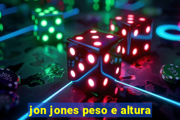 jon jones peso e altura